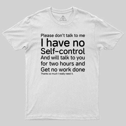 I Have No Self-control T-Shirt