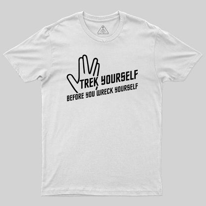 Trek Yourself Before You Wreck Yourself T-Shirt