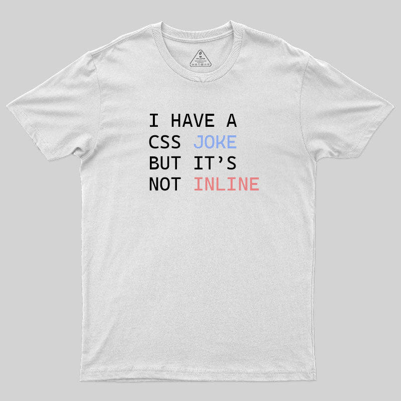 I Have A Css Joke T-Shirt