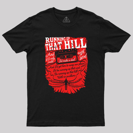 Running up That Hill Geek T-Shirt