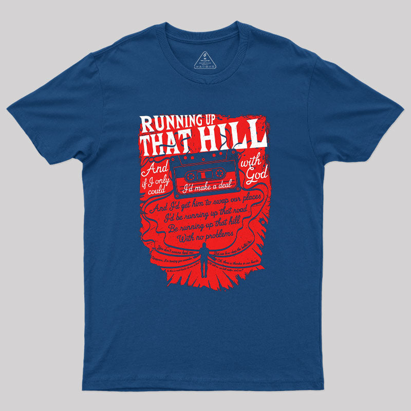 Running up That Hill Geek T-Shirt