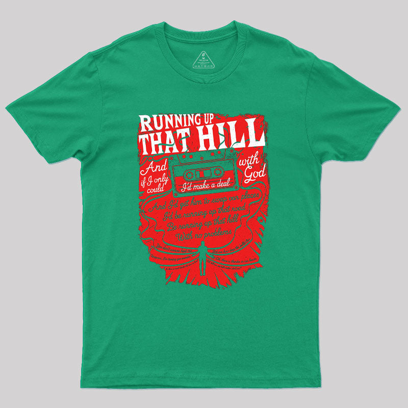 Running up That Hill Geek T-Shirt