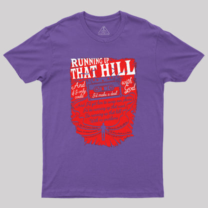 Running up That Hill Geek T-Shirt