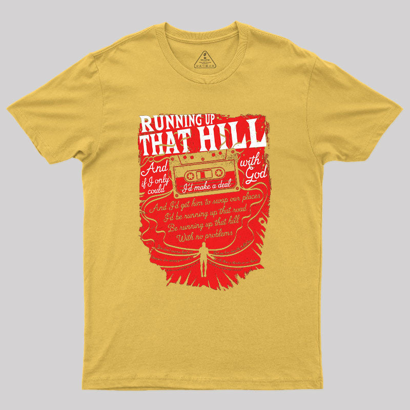 Running up That Hill Geek T-Shirt