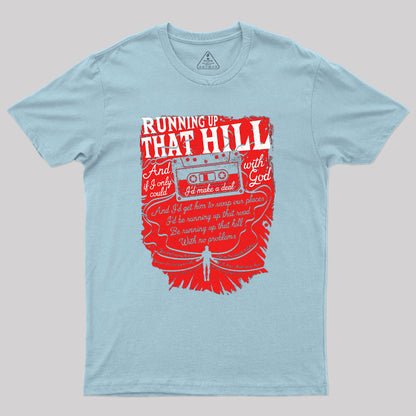 Running up That Hill Geek T-Shirt