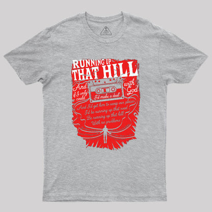 Running up That Hill Geek T-Shirt