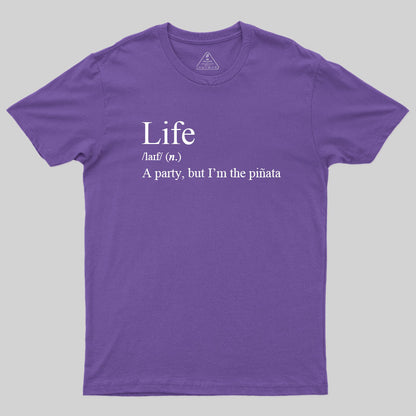 Life, I'm The Pinata T-Shirt