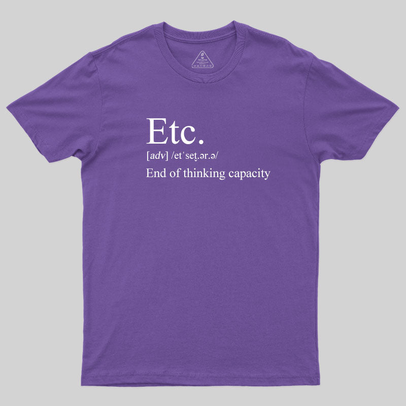 Etc-End of Thinking Capacity T-Shirt