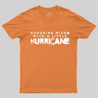 Sunshine Mixed with a Little Hurricane T-Shirt