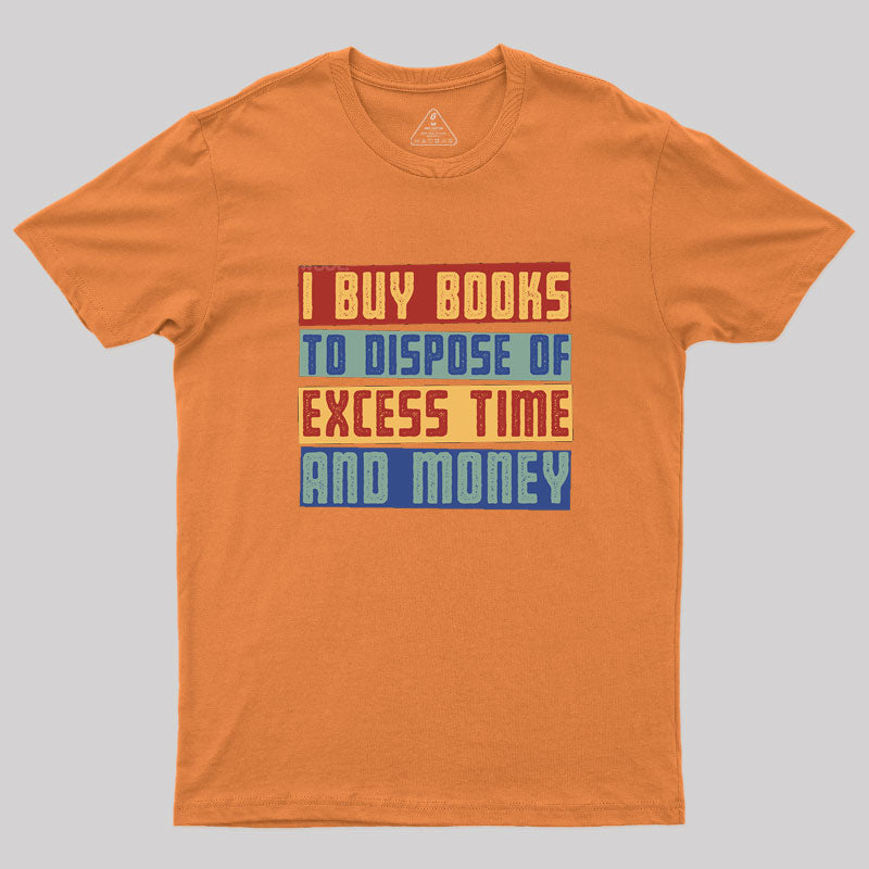 Why I Buy Books T-Shirt