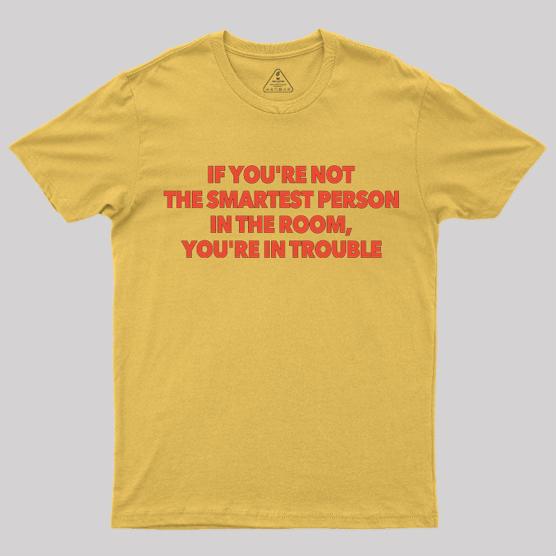 You're in Trouble T-Shirt