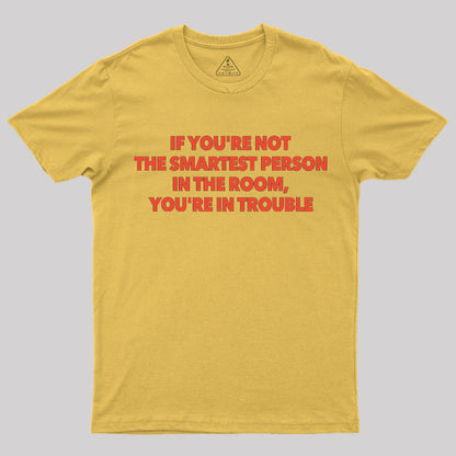 You're in Trouble T-Shirt