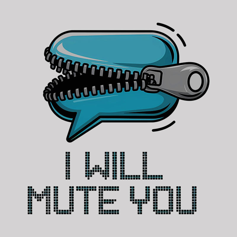 I Will Mute You Audio Sound Geek T-Shirt