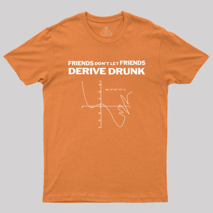 Don't Drink and Derive T-Shirt