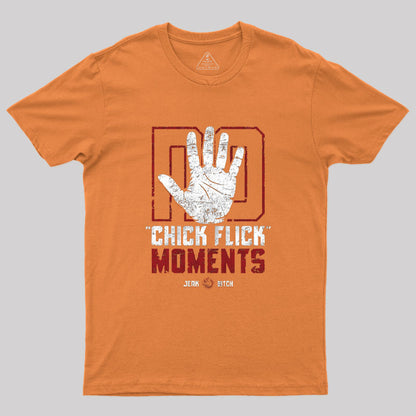 No Chick Flick Moments T-Shirt