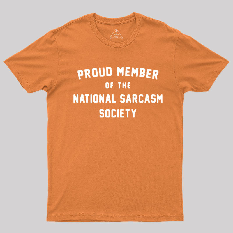 Proud Member Of The National Sarcasm Society T-Shirt