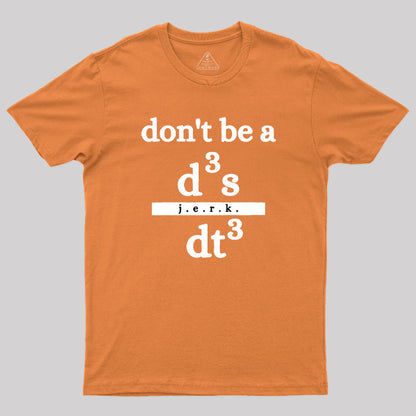 Don't be a Jerk Humorous Science T-Shirt