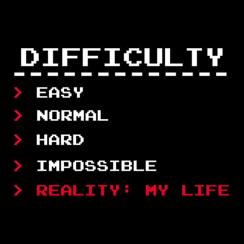 Difficulty Levels - My Life Mode T-Shirt