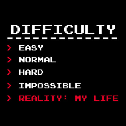 Difficulty Levels - My Life Mode T-Shirt