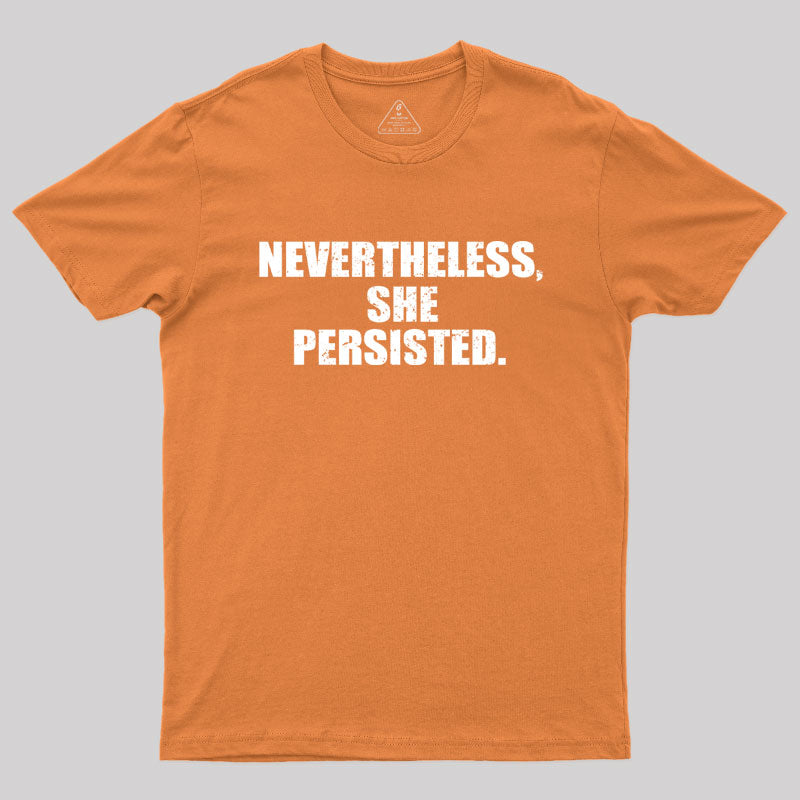 Nevertheless She Persisted T-Shirt