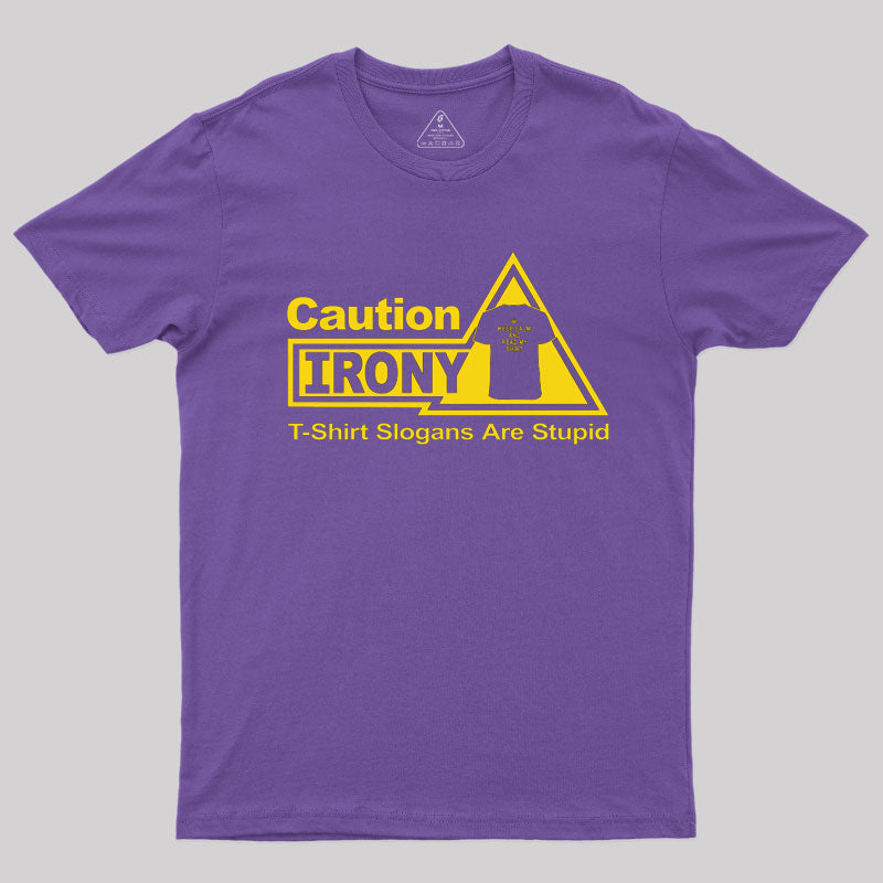 Caution - Irony T-Shirt