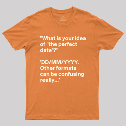 What is Your Idea of the Perfect Date T-Shirt