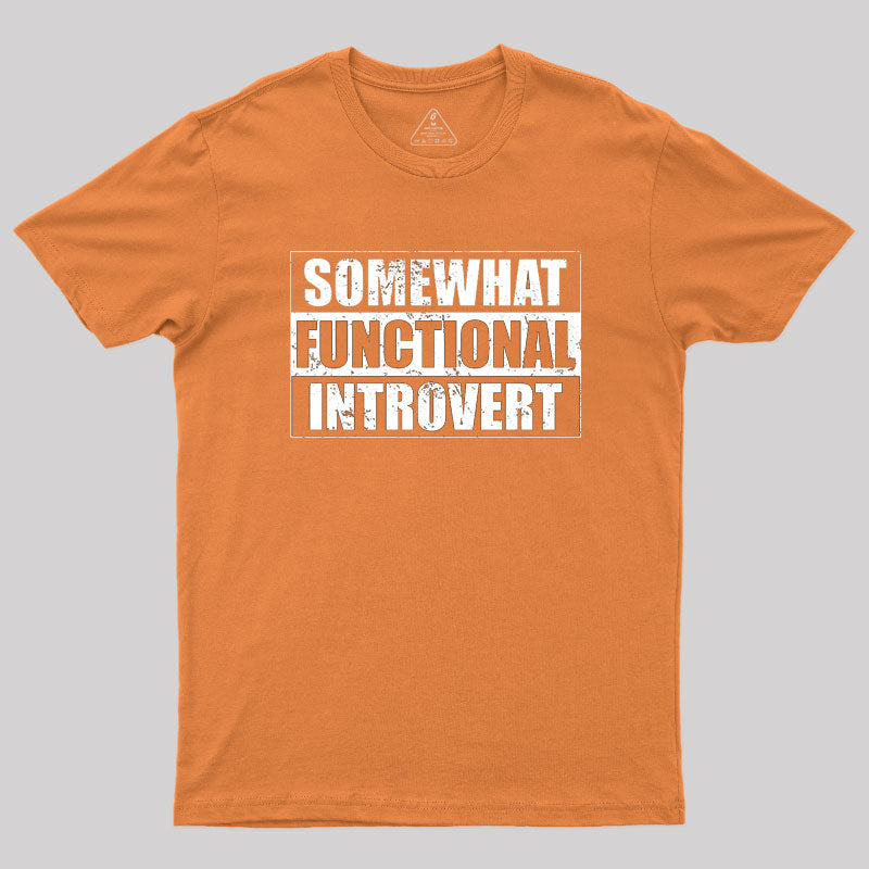 Somewhat Functional Introvert T-Shirt