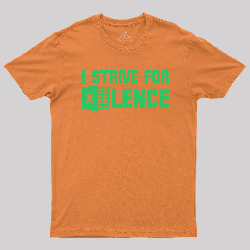 I Strive for Lence T-Shirt