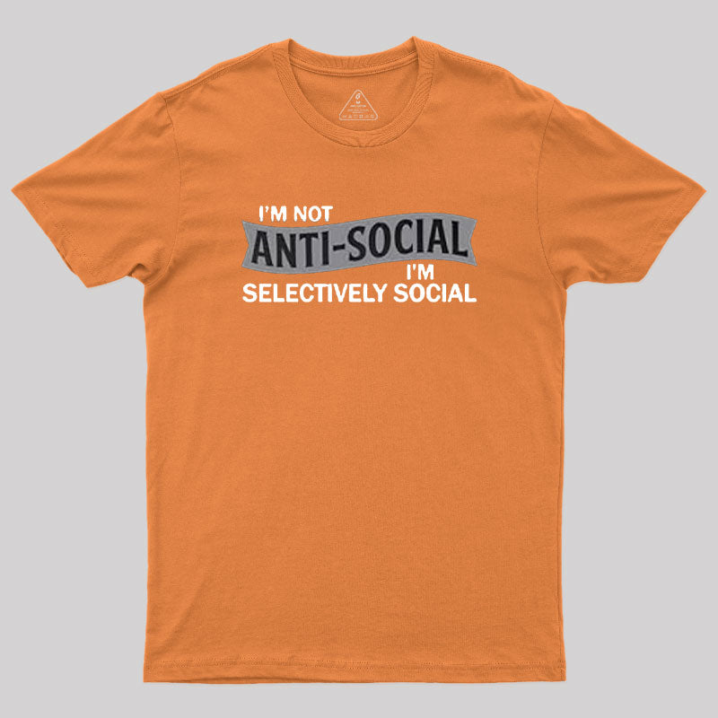 I'm Not Anti-Social T-Shirt