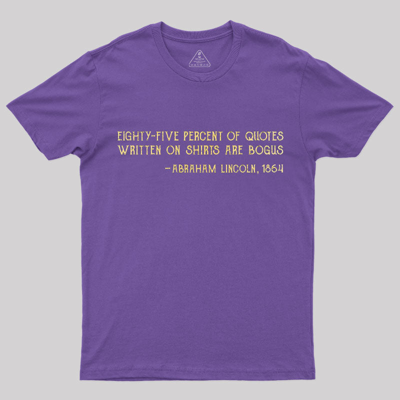 Some Quotes Are Not True T-Shirt