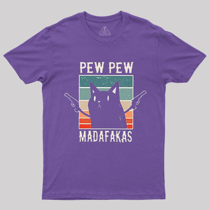 Fun Gun Cat, Pew Pew Madafakas T-Shirt