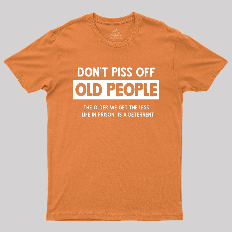 Don't Piss Off Old People T-Shirt