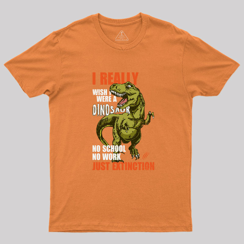 I Really Wish I Were a Dinosaur T-Shirt