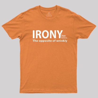 Irony, the Opposite of Wrinkly T-Shirt