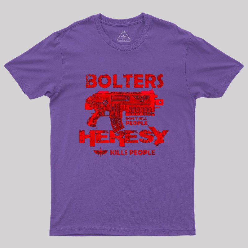 Bolters Dont Kill People T-Shirt