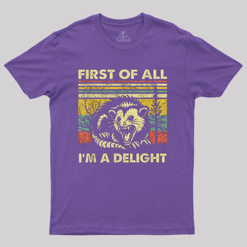 First Of All I'm A Delight T-Shirt