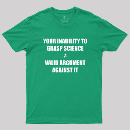 Your Inability To Grasp Science Geek T-Shirt