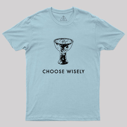 Choose Wisely Geek T-Shirt