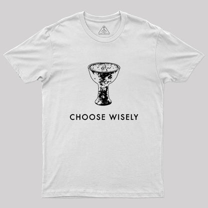 Choose Wisely Geek T-Shirt