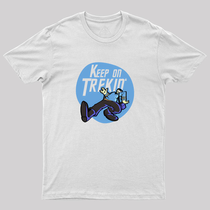 Keep on Trekin' Geek T-Shirt