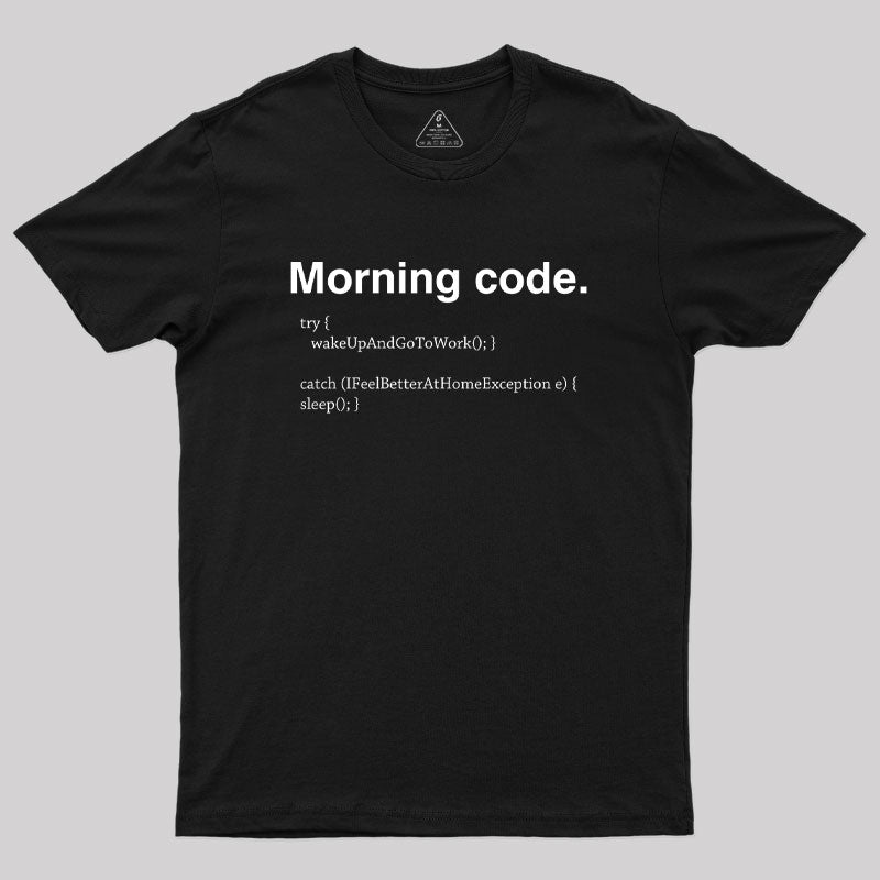 Morning Code Geek T-Shirt