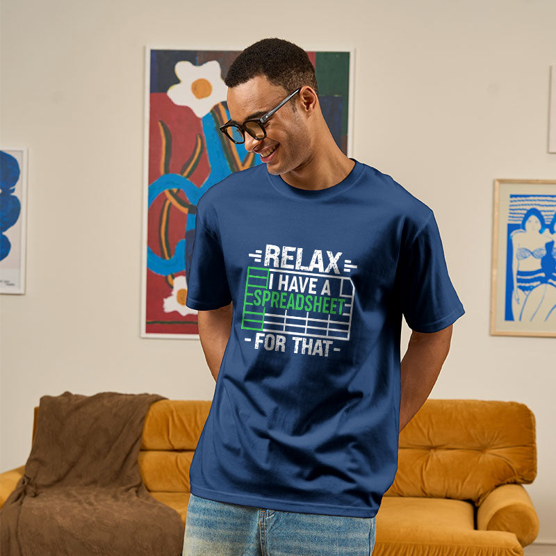 Relax I Have A Spreadsheet Geek T-Shirt