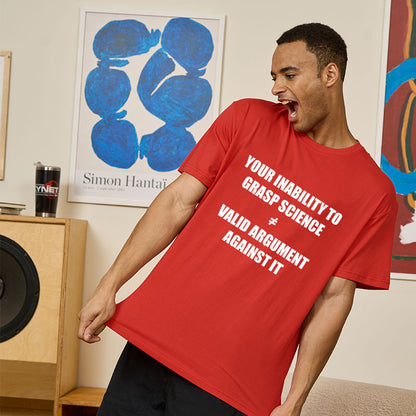 Your Inability To Grasp Science Geek T-Shirt