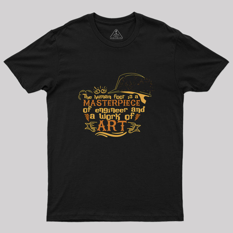 The Human Foot Is A Masterpiece Of Engineer Geek T-Shirt