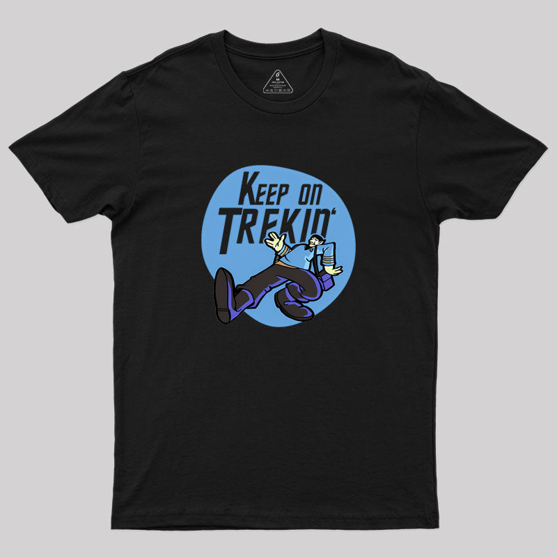 Keep on Trekin' Geek T-Shirt