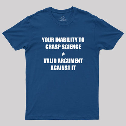 Your Inability To Grasp Science Geek T-Shirt