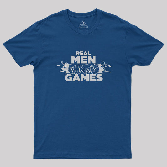 Real Men Play Games Geek T-Shirt