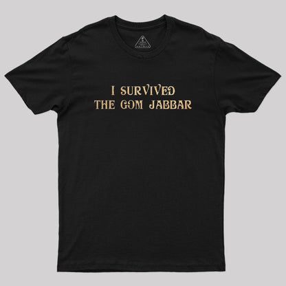 I Survived The Gom Jabbar Geek T-Shirt