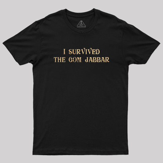 I Survived The Gom Jabbar Geek T-Shirt