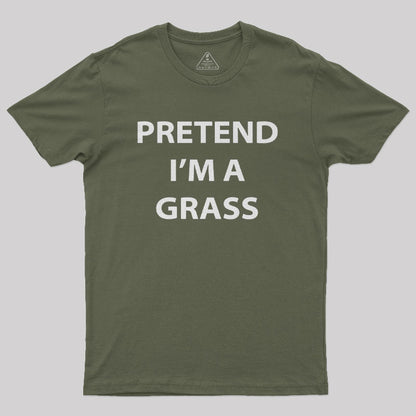 Pretend I'm A Grass Nerd T-Shirt